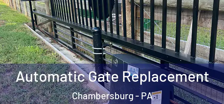 Automatic Gate Replacement Chambersburg - PA