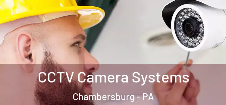CCTV Camera Systems Chambersburg - PA