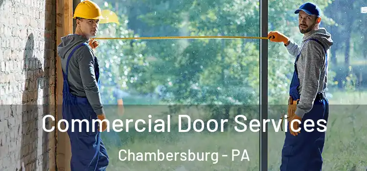 Commercial Door Services Chambersburg - PA