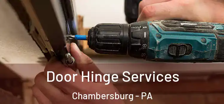 Door Hinge Services Chambersburg - PA