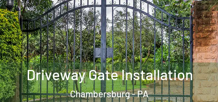 Driveway Gate Installation Chambersburg - PA