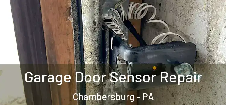 Garage Door Sensor Repair Chambersburg - PA