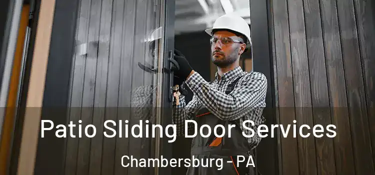 Patio Sliding Door Services Chambersburg - PA