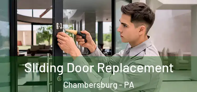 Sliding Door Replacement Chambersburg - PA