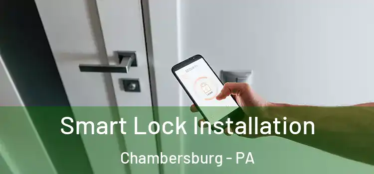 Smart Lock Installation Chambersburg - PA