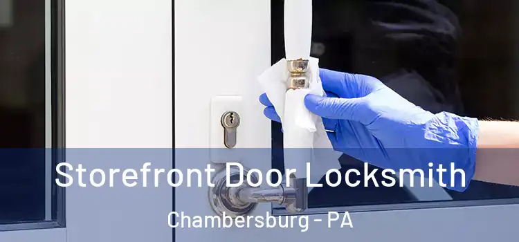 Storefront Door Locksmith Chambersburg - PA